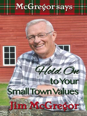 cover image of McGregor Says Hold On to Your Small Town Values